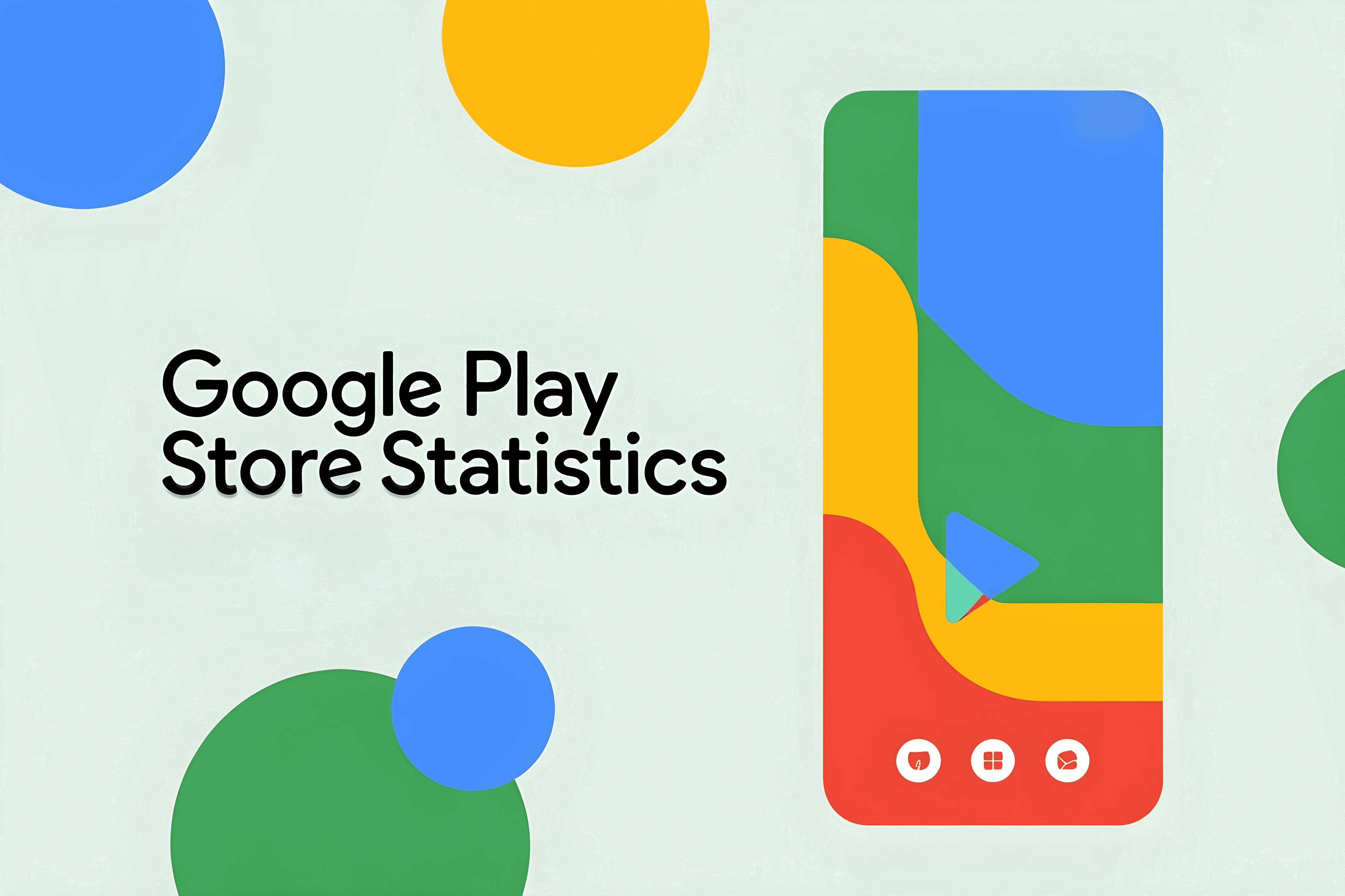 Google Play Store Statistics in 2026: What Smart Businesses Need to Know